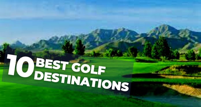 Best Golf Destinations