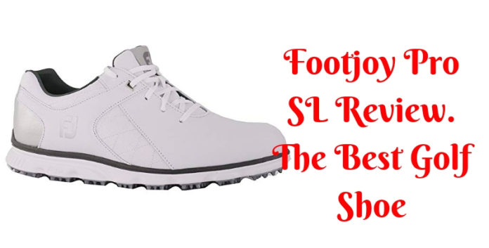 Footjoy Pro SL Review